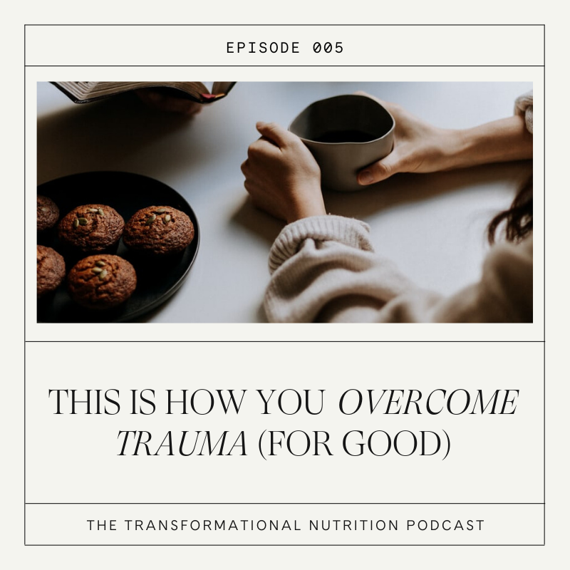 This graphic depicts the title of our 5th podcast episode, "This is How You Overcome Trauma (for good)."